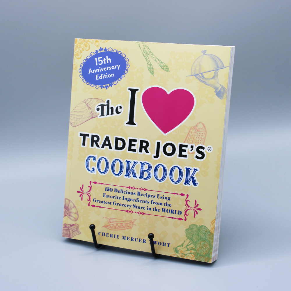 The I Love Trader Joe's Cookbook — 15th Anniversary Edition